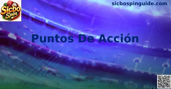 Puntos de Acción Sicbo Spin