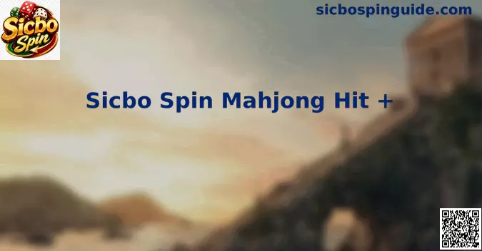 Sicbo Spin Mahjong Hit +