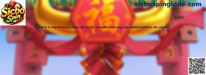Historia y reglas avanzadas del sic bo tradicional asiático