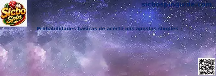 Probabilidades básicas de acerto nas apostas simples en Sicbo Spin