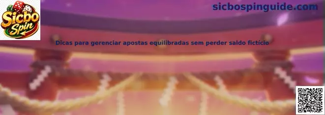 Guía para gestionar apuestas equilibradas con saldo ficticio