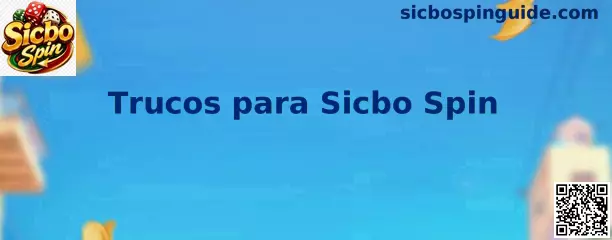 Guía visual de Trucos para Sicbo Spin